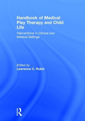 Бумажная книга «Handbook of Medical Play Therapy and Child Life: Interventions in Clinical and Medical Settings» - фото №1