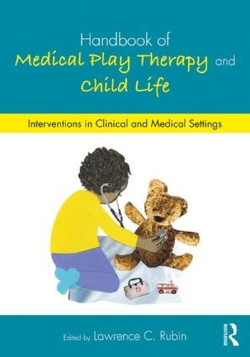 Бумажная книга «Handbook of Medical Play Therapy and Child Life: Interventions in Clinical and Medical Settings» - фото №1