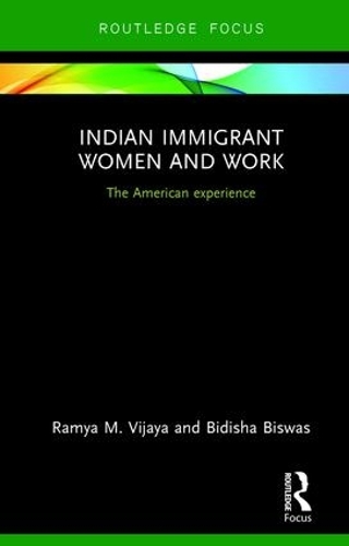 Паперова книга «Indian Immigrant Women and Work: The American experience», авторів Бідіша Бісвас, Рамія Віджая - фото №1