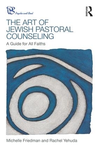 Паперова книга «The Art of Jewish Pastoral Counseling: A Guide for All Faiths», авторів Мішель Фрідман, Рейчел Єгуда - фото №1