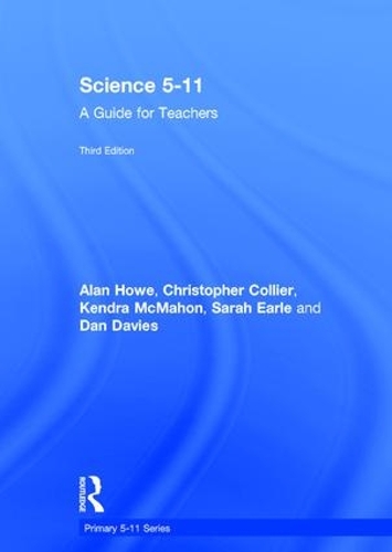 Бумажная книга «Science 5-11: A Guide for Teachers», авторов Алан Хоу, Кристофер Коллиер, Дэн Дэвис, Кендра Макмахон, Сара Эрл - фото №1