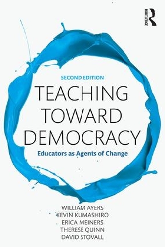 Бумажная книга «Teaching Toward Democracy 2e: Educators as Agents of Change», авторов Дэвид Стовалл, Эрика Майнерс, Кевин Кумаширо, Тереза Куинн, Уильям Айерс - фото №1