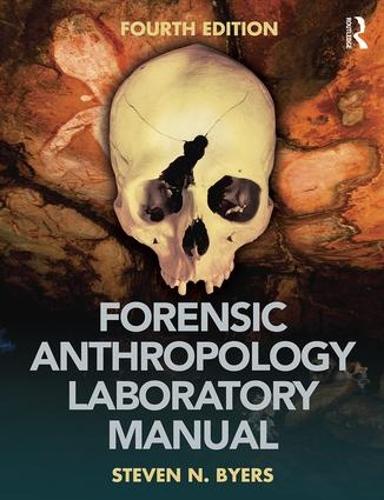 Паперова книга «Forensic Anthropology Laboratory Manual», авторів Челсі А. Хуарес, Стівен Н. Байєрс - фото №1