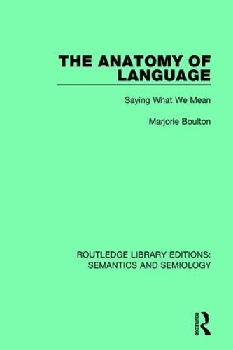 [object Object] «The Anatomy of Language: Saying What We Mean», автор Марджорі Боултон - фото №1