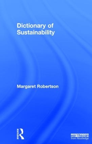 Бумажная книга «Dictionary of Sustainability», автор Маргарет Робертсон - фото №1