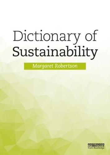 Бумажная книга «Dictionary of Sustainability», автор Маргарет Робертсон - фото №1