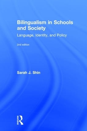 [object Object] «Bilingualism in Schools and Society: Language, Identity, and Policy, Second Edition», автор Сара Дж. Шин - фото №1