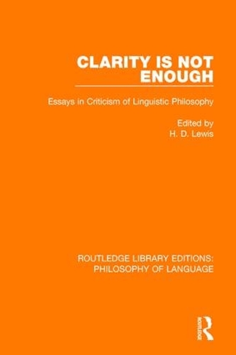 Бумажная книга «Clarity Is Not Enough: Essays in Criticism of Linguistic Philosophy» - фото №1