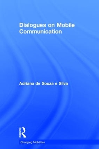 Паперова книга «Dialogues on Mobile Communication», автор Адріана де Соуза е Сілва - фото №1