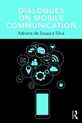 Паперова книга «Dialogues on Mobile Communication», автор Адріана де Соуза е Сілва - фото №1