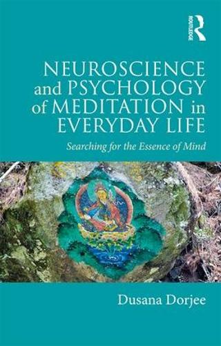 Бумажная книга «Neuroscience and Psychology of Meditation in Everyday Life: Searching for the Essence of Mind», автор Душана Дорджи - фото №1