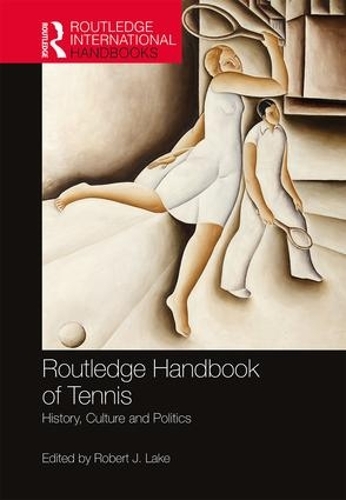 Бумажная книга «Routledge Handbook of Tennis: History, Culture and Politics» - фото №1