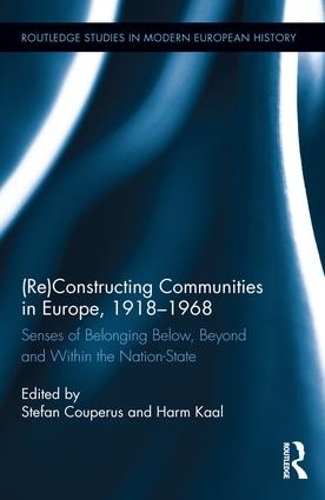 [object Object] «(Re)Constructing Communities in Europe, 1918-1968: Senses of Belonging Below, Beyond and Within the Nation-State» - фото №1