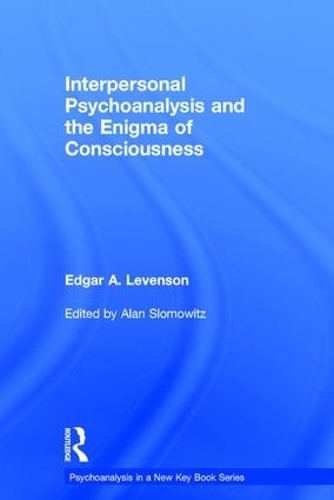[object Object] «Interpersonal Psychoanalysis and the Enigma of Consciousness», автор Эдгар А. Левенсон - фото №1