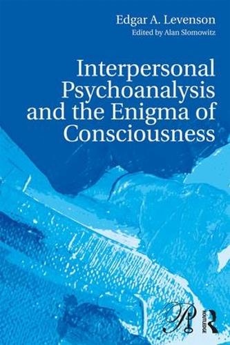 Бумажная книга «Interpersonal Psychoanalysis and the Enigma of Consciousness», автор Эдгар А. Левенсон - фото №1