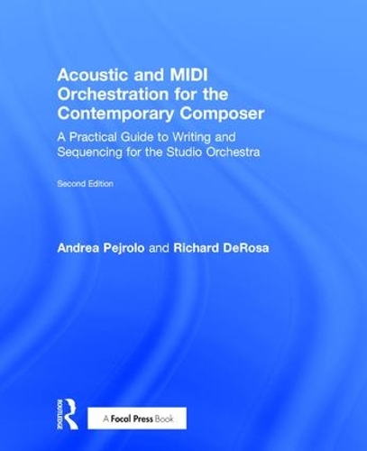 Паперова книга «Acoustic and MIDI Orchestration for the Contemporary Composer: A Practical Guide to Writing and Sequencing for the Studio Orchestra», авторів Андреа Пейроло, Річард ДеРоза - фото №1