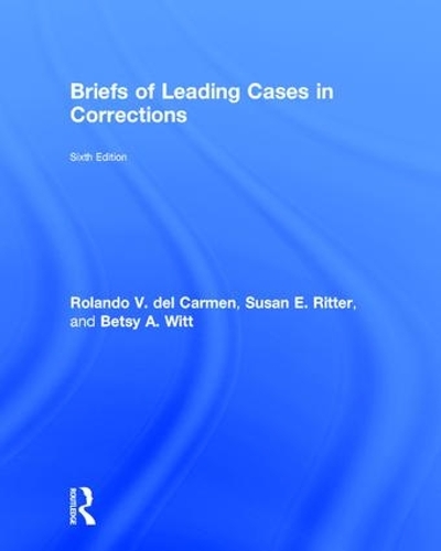 Бумажная книга «Briefs of Leading Cases in Corrections», авторов Бетси Витт, Роландо дель Кармен, Сьюзен Риттер - фото №1