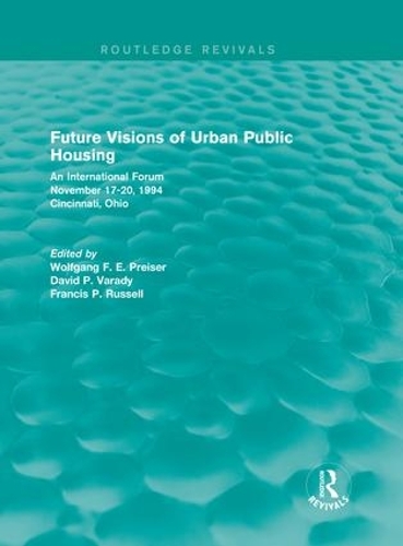 Бумажная книга «Future Visions of Urban Public Housing (Routledge Revivals): An International Forum, November 17-20, 1994» - фото №1