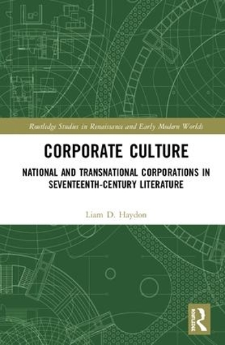 Бумажная книга «Corporate Culture: National and Transnational Corporations in Seventeenth-Century Literature», автор Лиам Д. Хейдон - фото №1