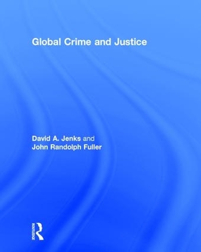 Паперова книга «Global Crime and Justice», авторів Девід Дженкс, Джон Рендольф Фуллер - фото №1
