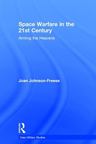 Бумажная книга «Space Warfare in the 21st Century: Arming the Heavens», автор Джоан Джонсон-Фриз - фото №1