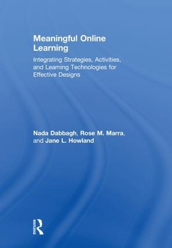 Бумажная книга «Meaningful Online Learning: Integrating Strategies, Activities, and Learning Technologies for Effective Designs», авторов Джейн Л. Хаулэнд, Нада Даббаг, Роуз М. Марра - фото №1
