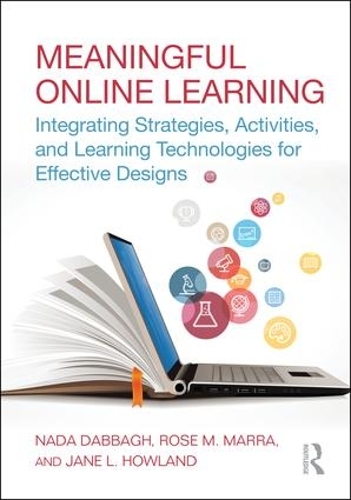 Бумажная книга «Meaningful Online Learning: Integrating Strategies, Activities, and Learning Technologies for Effective Designs», авторов Джейн Л. Хаулэнд, Нада Даббаг, Роуз М. Марра - фото №1