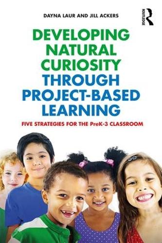 Бумажная книга «Developing Natural Curiosity through Project-Based Learning: Five Strategies for the PreK–3 Classroom», авторов Дэйна Лор, Джилл Экерс - фото №1