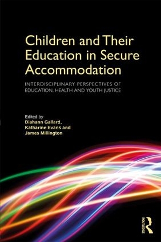 Бумажная книга «Children and Their Education in Secure Accommodation: Interdisciplinary Perspectives of Education, Health and Youth Justice» - фото №1
