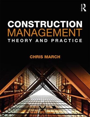 Бумажная книга «Construction Management: Theory and Practice», автор Крис Марч - фото №1