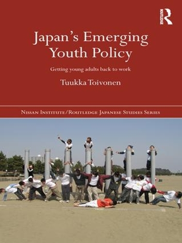 Бумажная книга «Japan's Emerging Youth Policy: Getting Young Adults Back to Work», автор Туукка Тойвонен - фото №1