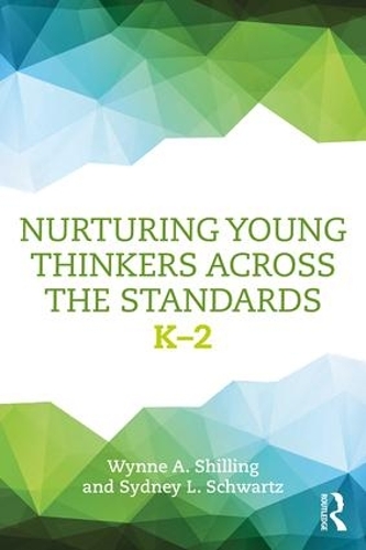 Бумажная книга «Nurturing Young Thinkers Across the Standards: K–2», авторов Сидни Л. Шварц, Уинн А. Шиллинг - фото №1