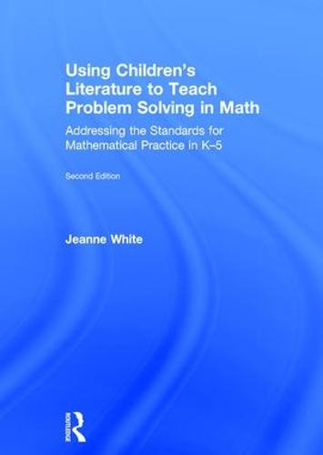 [object Object] «Using Children's Literature to Teach Problem Solving in Math: Addressing the Standards for Mathematical Practice in K–5», автор Жанна Уайт - фото №1