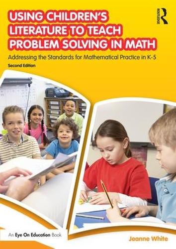 [object Object] «Using Children's Literature to Teach Problem Solving in Math: Addressing the Standards for Mathematical Practice in K–5», автор Жанна Уайт - фото №1
