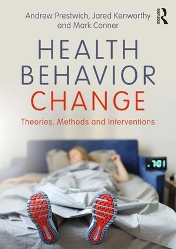 [object Object] «Health Behavior Change: Theories, Methods and Interventions», авторов Эндрю Прествич, Джаред Кенуорти, Марк Коннер - фото №1
