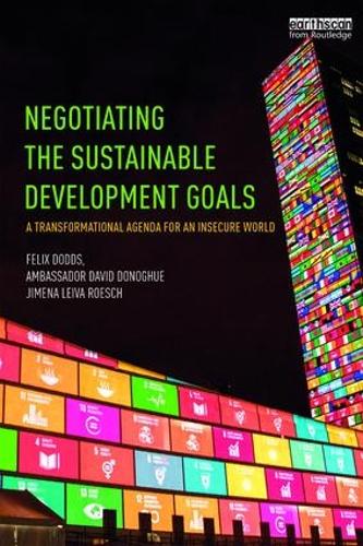 Бумажная книга «Negotiating the Sustainable Development Goals: A transformational agenda for an insecure world», авторов Дэвид Донохью, Феликс Доддс, Химена Лейва Роэш - фото №1