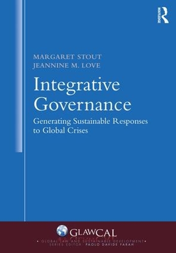 Бумажная книга «Integrative Governance: Generating Sustainable Responses to Global Crises», авторов Жаннин М. Лав, Маргарет Стаут - фото №1
