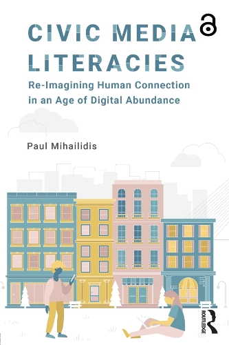Бумажная книга «Civic Media Literacies: Re-Imagining Human Connection in an Age of Digital Abundance», автор Пол Михайлидис - фото №1