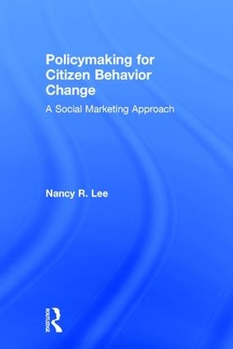 Паперова книга «Policymaking for Citizen Behavior Change: A Social Marketing Approach», автор Ненсі Р. Лі - фото №1