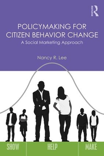 Паперова книга «Policymaking for Citizen Behavior Change: A Social Marketing Approach», автор Ненсі Р. Лі - фото №1