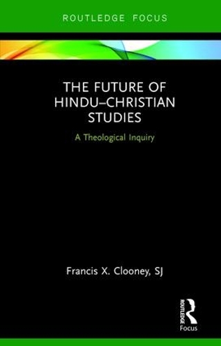 Бумажная книга «The Future of Hindu�Christian Studies: A Theological Inquiry», автор Фрэнсис Клуни - фото №1