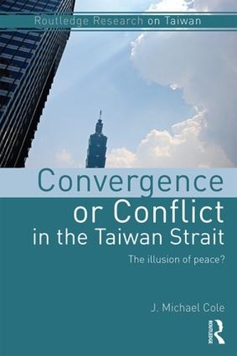 Паперова книга «Convergence or Conflict in the Taiwan Strait: The illusion of peace?», автор Дж. Майкл Коул - фото №1