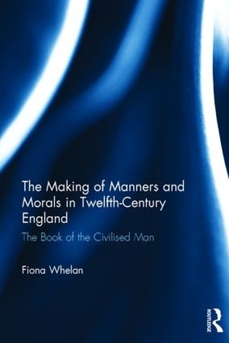 Бумажная книга «The Making of Manners and Morals in Twelfth-Century England: The Book of the Civilised Man», автор Фиона Уилан - фото №1