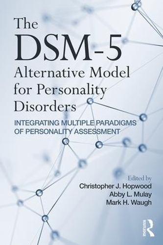 Бумажная книга «The DSM-5 Alternative Model for Personality Disorders: Integrating Multiple Paradigms of Personality Assessment» - фото №1