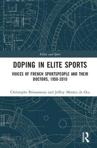 Paper book «Doping in Elite Sports: Voices of French Sportspeople and Their Doctors, 1950-2010», authors Christophe Brissonneau, Jeffrey Montez de Oca - фото №1