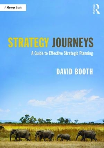 Бумажная книга «Strategy Journeys: A Guide to Effective Strategic Planning», автор Дэвид Бут - фото №1