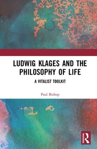 Бумажная книга «Ludwig Klages and the Philosophy of Life: A Vitalist Toolkit», автор Пол Бишоп - фото №1