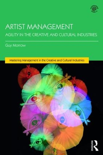 Бумажная книга «Artist Management: Agility in the Creative and Cultural Industries», автор Гай Морроу - фото №1