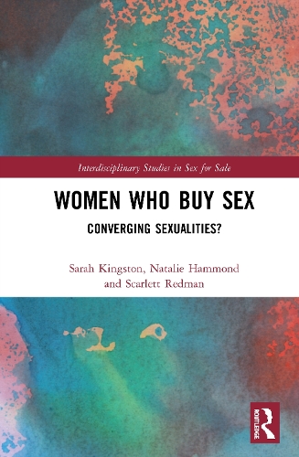 Бумажная книга «Women Who Buy Sex: Converging Sexualities?», авторов Натали Хаммонд, Сара Кингстон, Скарлетт Редман - фото №1