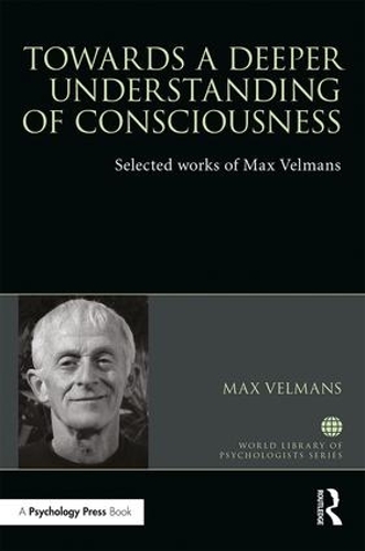 Бумажная книга «Towards a Deeper Understanding of Consciousness: Selected works of Max Velmans», автор Макс Вельманс - фото №1